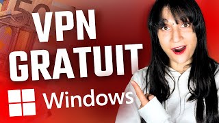 Meilleur VPN GRATUIT pour Windows  Les 3 meilleurs VPN GRATUITS pour votre PC !