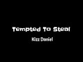 Kizz daniel  tempted to steal lyrics
