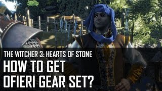 The Witcher 3 Hearts of Stone - Ofieri Gear set (I Wore Ofieri Before It Was Cool) Information