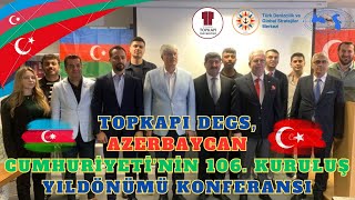 Topkapı Üniversitesi DEGS "Azerbaycan Konferansı" / Cihat Yaycı , Akif Kasımov