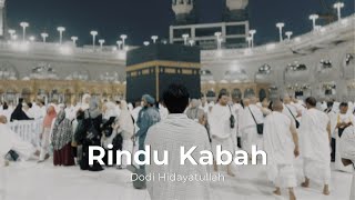 Rindu Kabah - Dodi Hidayatullah | Haji  Video Klip