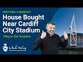 I Purchased a House Near Cardiff City Stadium | Vlog
