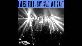 Darren Bailie ft Ray Isaac - Your Night (Save The Robot Mix)