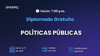 DIPLOMADO GRATUITO DE POLÍTICAS PÚBLICAS SESIÓN  5