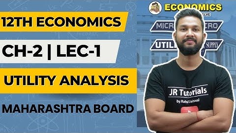 12th Economics | Chapter 2 Utility Analysis | Lecture 1 | Maharashtra Board |