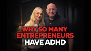 Why So Many Entrepreneurs Have ADHD with Anna Daphna