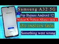 Samsung A32 5G Frp Bypass Android 12 One UI 4 Without Pc | A03,52 5G,A53 5G,A52s 5G Frp Unlock 2022