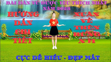HƯỚNG DẪN CHI TIẾT - XUÂN VỀ TRÊN RỪNG NÚI -BÀI DÂN VŨ ĐƯỢC YÊU THÍCH NHẤT NĂM 2023
