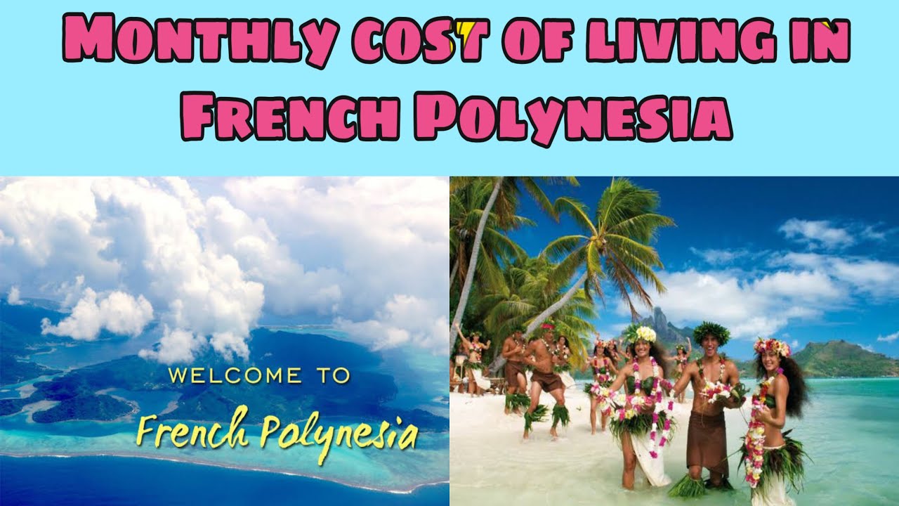 Monthly Cost Of Living In French Polynesia || French Polynesia City || Expense Tv
