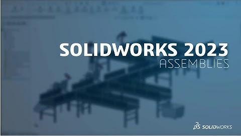 SOLIDWORKS 2023 Assemblies | Engineering Technique