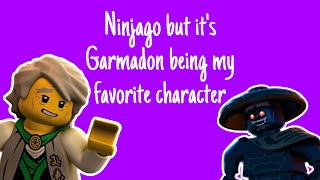 Ninjago but it’s Garmadon being my favorite character