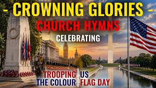 🎵 FAMOUS HYMNS for TROOPING THE COLOUR and US FLAG DAY