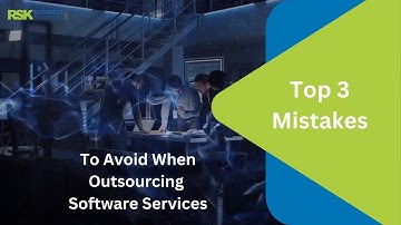 Top 3 Mistakes to Avoid When Outsourcing Software Services