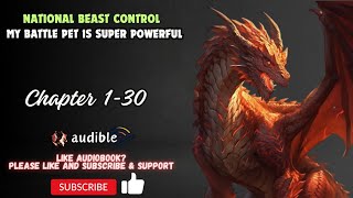 National Beast Control: My Battle Pet Is Super Powerful Chapter 1-30