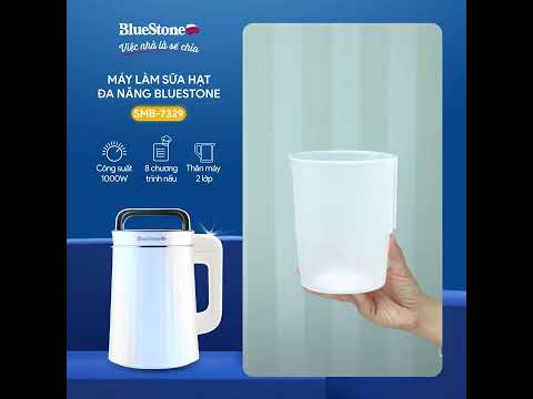 Cách sử dụng Máy làm sữa hạt đa năng BlueStone SMB-7329 - Nấu sữa thơm ngon chỉ trong 17 phút