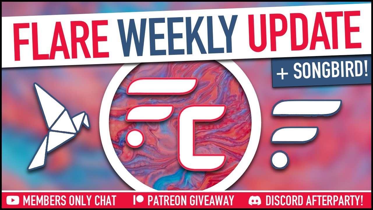 Flare / Songbird - Weekly Update!