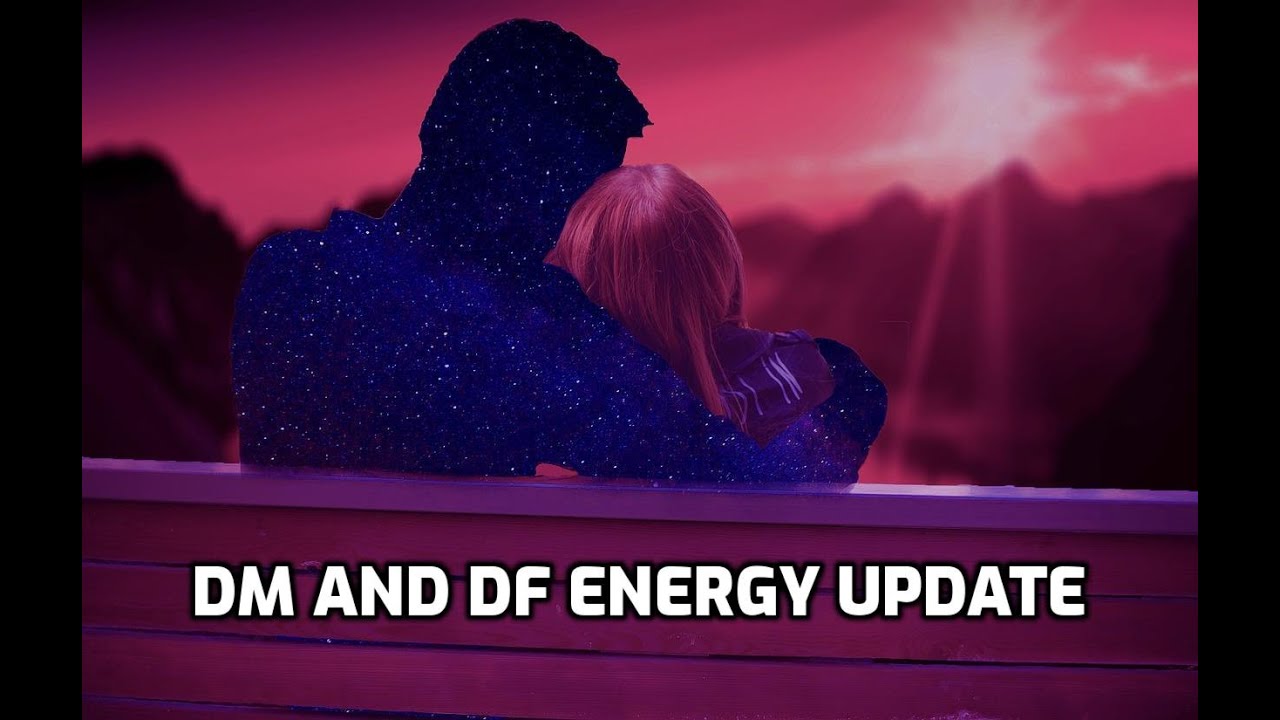 Twin Flames: DM and DF Energy Update-"I'm Not Yet Willing To Show You ...