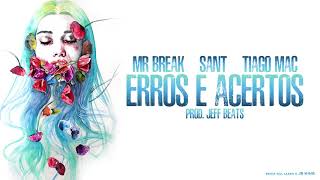 Mr Break part Sant & Tiago Mac - Erros e Acertos (prod Jeff Beats)