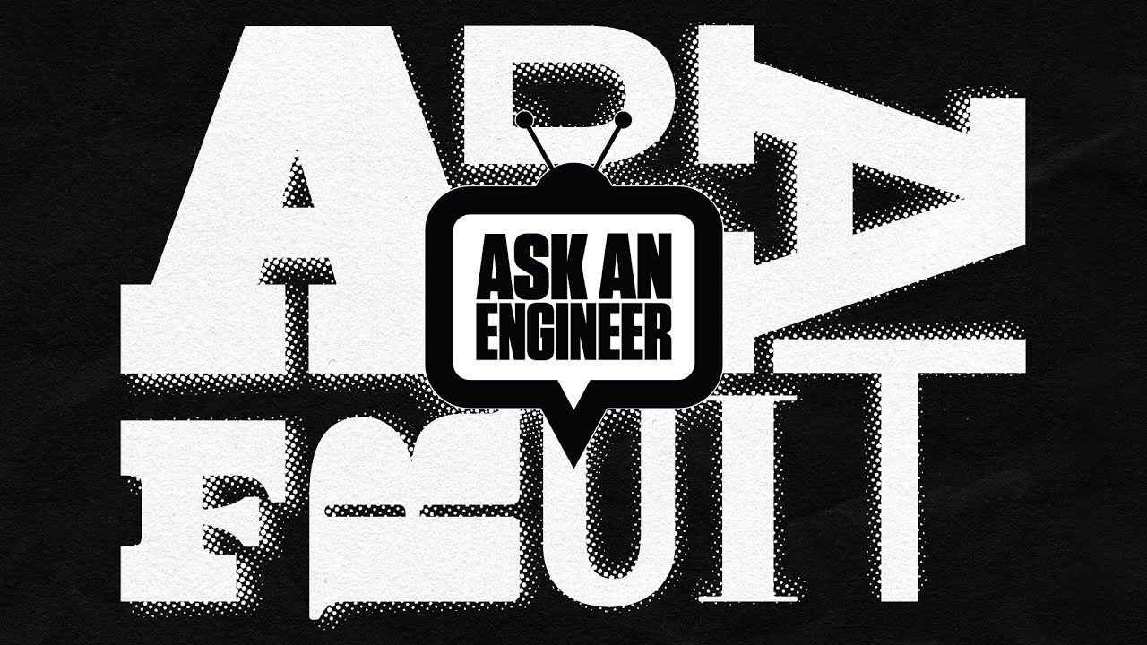 ASK AN ENGINEER 7272022 LIVE