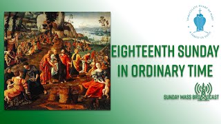 Eighteenth Sunday In Ordinary Time, Catholic Mass At Ihm, Wayne, Nj