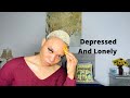 My Loneliness Made Me Depressed