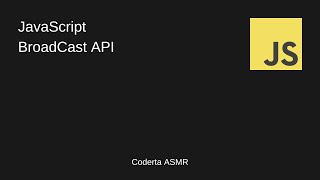 JavaScript Broadcast API | ASMR Programing