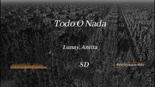 Lunay, Anitta - Todo O Nada | 8D Audio