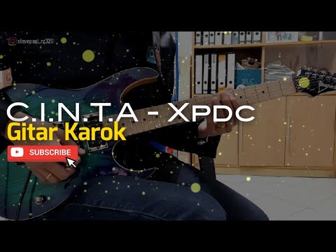 C.I.N.T.A - XPDC | Gitar Karok | Cover by Steve Paul