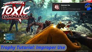 "Improper Use" Trophy Tutorial: Toxic Commando