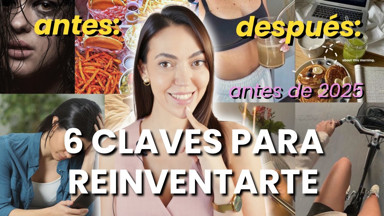 6 pasos para reinventarte antes de 2025: empieza tu nueva era - YouTube