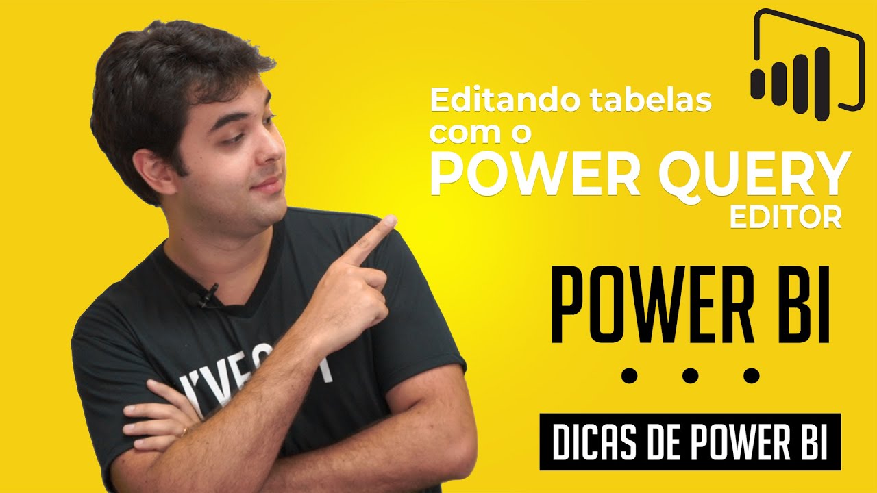 EDITANDO TABELAS COM O POWER QUERY EDITOR I DICAS DE POWER BI #Ep03
