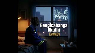 Lxwk3y  Bengicabanga Ukuthi produnlucky