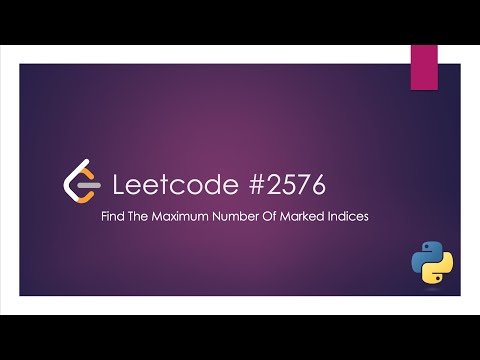 2576. Find the Maximum Number of Marked Indices | Leetcode | Weekly contest 334 | Medium | Python