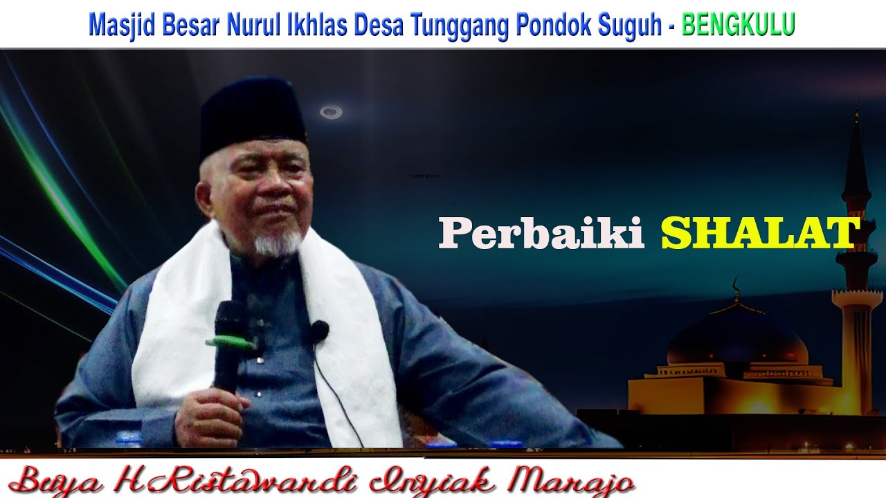 Perbaiki Shalat : Buya H.Ristawardi Inyiak Tungkek Marajo
