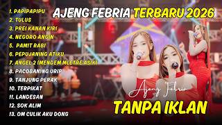 AJENG FEBRIA - PEPUJANING ATIKU - PAPIPAPIPU - TULUS | DANGDUT KOPLO FULL ALBUM TERBARU 2026
