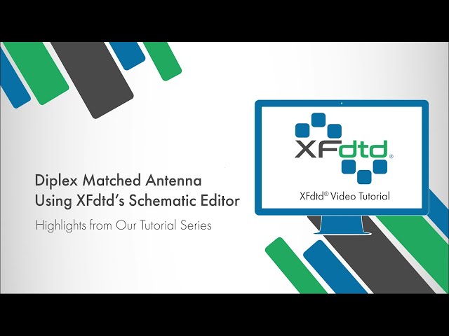 Diplex Matched Antenna Tutorial Using XFdtd’s Schematic Editor class=