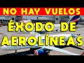 ÉXODO DE AEROLÍNEAS EN ARGENTINA: NO HAY VUELOS, EMPRESAS CIERRAN Y DEJAN EL PAÍS CRISIS ECONÓMICA