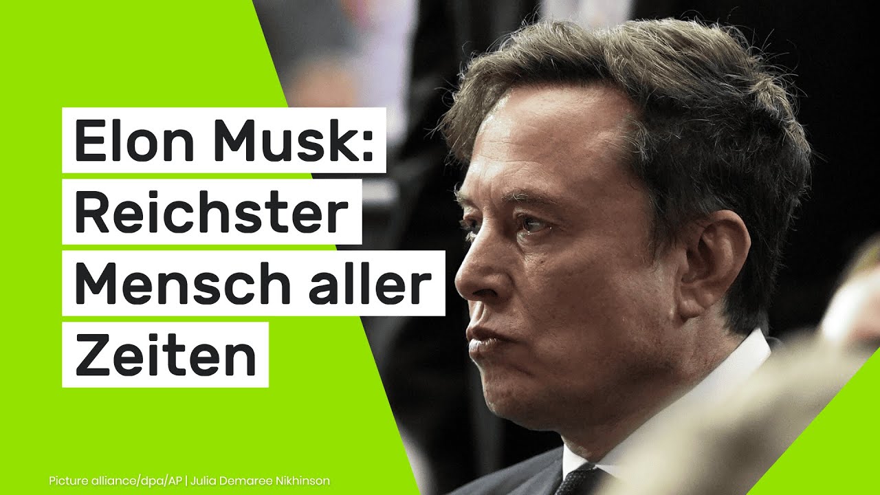 Elon Musk: Reichster Mensch aller Zeiten – trotz Trump-Zoff und Tesla-Schwäche
