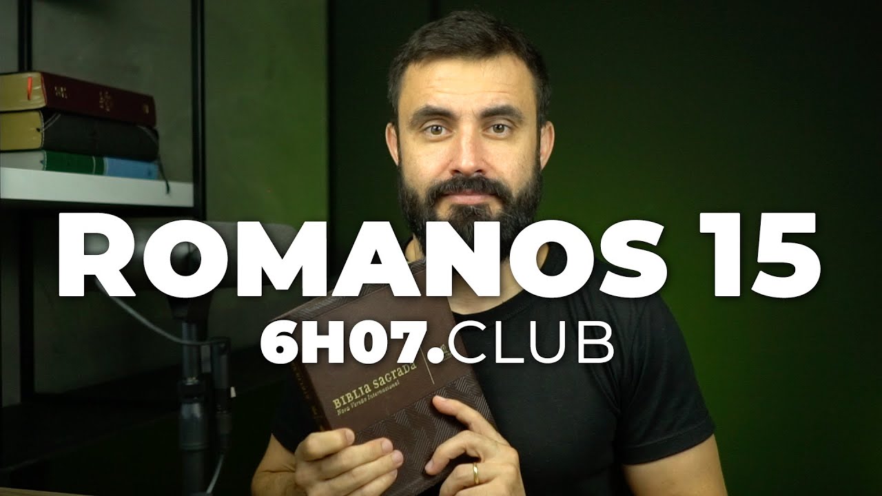 ROMANOS 15 | Vai na Bíblia 