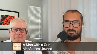 A Man with a Gun | MacStories Unwind