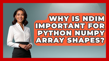 Why Is Ndim Important For Python NumPy Array Shapes? - Python Code School