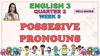 English 3  Quarter 2 Week 5  Possessive Pronouns  Melcbased