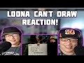 Loona can't draw - Reaction