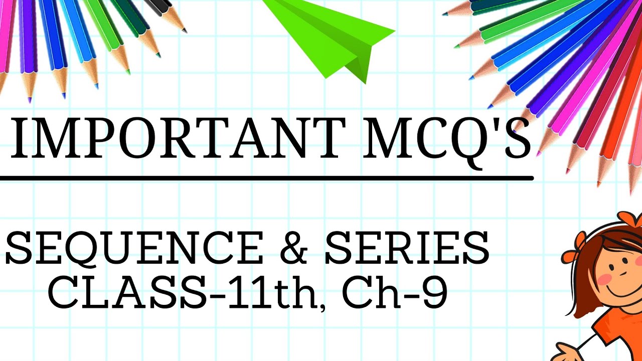 Sequence series class 11 chapter 9 term 1 20 mcq s tips