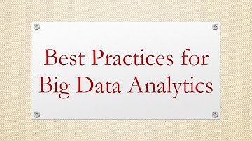 Best Practices for Big Data Analytics