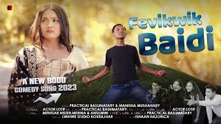 New Bodo Comedy  FEVIKWIK BAIDI | Practical ft. Monisha