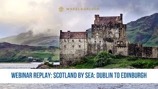 Webinar Replay Scotland By Sea Dublin To Edinburgh Qa