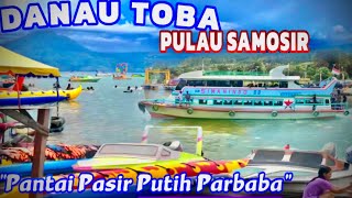 WISATA DANAU TOBA VIRAL ❗️  PANTAI PASIR PUTIH PARBABA TERBARU 2024 |  WAJIB DIKUNJUNGI DISAMOSIR ❗️