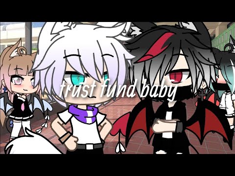 trust fund baby [ glmv ] // chubbymochi - YouTube