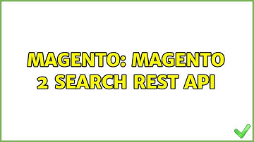 Magento: Magento 2 Search Rest API (3 Solutions!!)